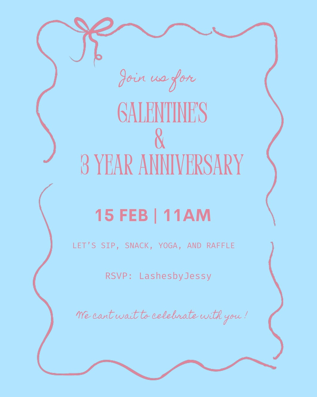 Galentine’s & 3-Year Anniversary Celebration